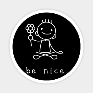 BE NICE Magnet